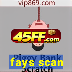 fays scan